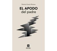 Patricia García Herrero El apodo del padre