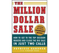 Patricia Gardne The Million Dollar Sale: How to Get to the Top Decis (Tascabile)