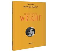 Patricia Geis Frank Lloyd Wright ¡Mira Qué Artista (Copertina rigida)