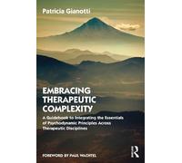 Patricia Gianotti Embracing Therapeutic Complexity (Tascabile)