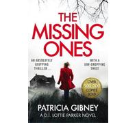 Patricia Gibney The Missing Ones: An absolutely gripping thriller wi (Tascabile)