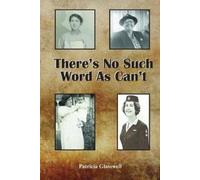 Patricia Glasswell There's No Such Word as Can'T (Tascabile)
