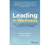 Leading for Wellness: How to Create a Team Culture Where Everyone Thrives