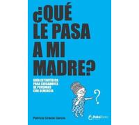 Patricia Gracia García ¿Qué Le Pasa a Mi Madre? (Tascabile)