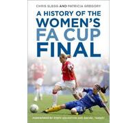 Patricia Gregory Chris Slegg A History of the Women's FA Cup Final (Tascabile)