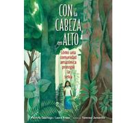 Patricia Gualinga Laura Resau Con la cabeza en alto (Copertina rigida)