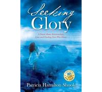 Patricia Hamilt Seeking Glory: A Novel About Relationships, Loss, an (Tascabile)