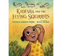 Patricia Harkins-Pierre Kadesha and the Flying Squirrels (Tascabile)