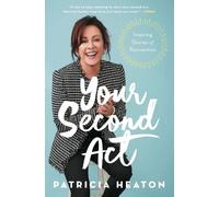 Patricia Heaton Your Second Act (Tascabile)