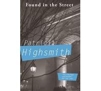 Patricia Highsmith Found in the Street (Tascabile)