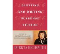 Patricia Highsmith Plotting and Writing Suspense Fiction (Tascabile)