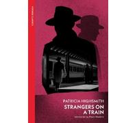 Patricia Highsmith Strangers on a Train (Tascabile)