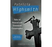 Patricia Highsmith Tales of Natural and Unnatural Catastrophes (Tascabile)