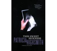 Patricia Highsmith This Sweet Sickness (Tascabile)