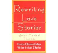Patricia Hudson O'Hanlon Bill O'Hanlon Rewriting Love Stories (Tascabile)