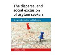 Patricia Hynes The dispersal and social exclusion of asylum s (Copertina rigida)