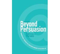 Patricia J. Parsons Beyond Persuasion (Tascabile)