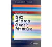 Patricia J. Robinson Basics of Behavior Change in Primary Care (Tascabile)