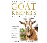 Patricia J Stowell The Complete Goat Keeper's Handbook (Tascabile)