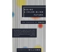 Patricia J Williams Seeing a Color-Blind Future (Tascabile)