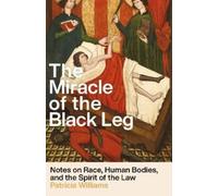 Patricia J. Williams The Miracle of the Black Leg (Copertina rigida)