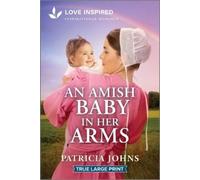 Patricia Johns An Amish Baby in Her Arms (Tascabile) Amish Chocolate Shop Brides