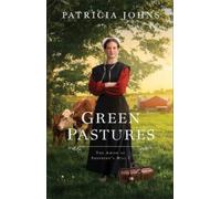 Patricia Johns Green Pastures (Tascabile) Amish of Shepherd's Hill