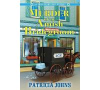 Patricia Johns Murder of an Amish Bridegroom (Copertina rigida)