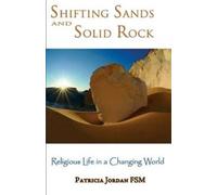 Patricia Jordan Shifting Sands and Solid Rock (Tascabile)