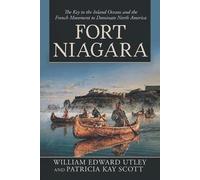 Patricia Kay Scott William Edward Utley Fort Niagara (Tascabile)