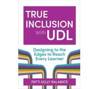 Patricia Kelly Ralabate True Inclusion with UDL (Tascabile)