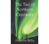 Patricia Kelly The Tao of Northern Exposure (Tascabile)