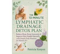 Patricia Kenyon The 10-Minute Lymphatic Drainage Detox Plan (Tascabile)