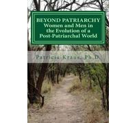 Patricia Kraus Ph D Beyond Patriarchy (Tascabile)