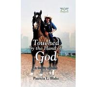 Patricia L Blake Touched by the Hand of God (Copertina rigida)