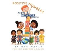 Patricia Lobpries M Positive Numbers, Zero & Negative Numbers In Our (Tascabile)
