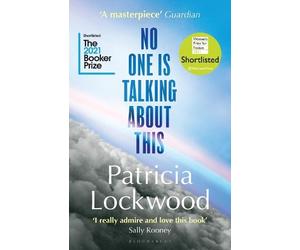 Patricia Lockwood No One Is Talking About This (Tascabile)