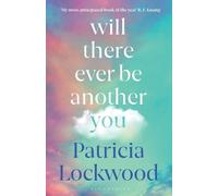 Patricia Lockwood Will There Ever Be Another You (Tascabile)