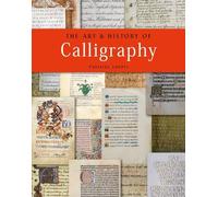Patricia Lovett The Art and History of Calligraphy (Tascabile)
