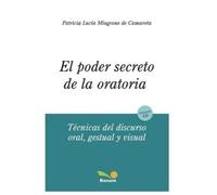Patricia Lucía Mingrone de Camarota El Poder Secreto de la Oratoria (Tascabile)