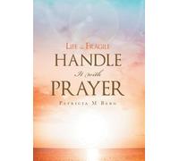 Patricia M Berg Life Is Fragile Handle It With Prayer (Copertina rigida)