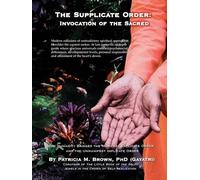 Patricia M Brown Ph D (Gayatri) Patricia M Brow The Supplicate Orde (Tascabile)