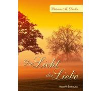 Patricia M Devli Das Licht der Liebe: Mein Engel soll dir vorangehe (Tascabile)
