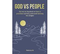 Patricia M. God vs people, the not so tiny book on how to prioritise (Tascabile)