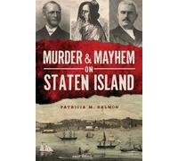 Patricia M. Salmon Murder & Mayhem on Staten Island (Tascabile)