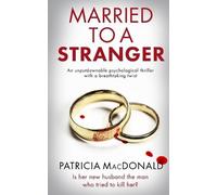 Patricia MacDon MARRIED TO A STRANGER an unputdownable psychological (Tascabile)