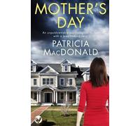 Patricia MacDon MOTHER'S DAY an unputdownable psychological thriller (Tascabile)