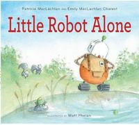 Patricia MacLachlan Little Robot Alone (Copertina rigida)