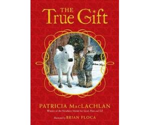 Patricia Maclachlan Maclachlan, Patricia The True Gift (Copertina rigida)