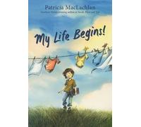 Patricia MacLachlan My Life Begins (Copertina rigida)